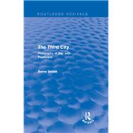 The Third City (Routledge Revivals): Philosophy at War with Positivism