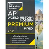 Princeton Review Ap World History - Modern Premium Prep, 2021