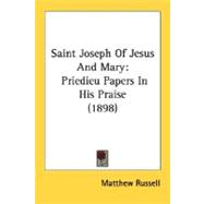 Saint Joseph of Jesus and Mary : Priedieu Papers in His Praise (1898)