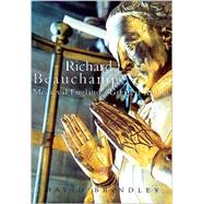 Richard Beauchamp: Medieval England's Greatest Knight