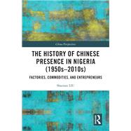 The History of Chinese Presence in Nigeria (1950s–2010s)