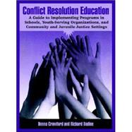 Conflict Resolution Education : A Guide to Implementing Programs in Schools, Youth-Serving Organizations, and Community and Juvenile Justice Settings