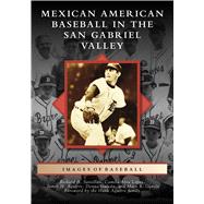 Mexican American Baseball in the San Gabriel Valley
