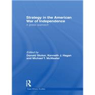 Strategy in the American War of Independence: A Global Approach