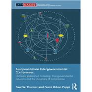 European Union Intergovernmental Conferences : Domestic Preference Formation, Transgovernmental Networks and the Dynamics of Compromise