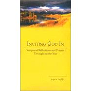 Inviting God in: Scriptural Reflections Throughout the Year