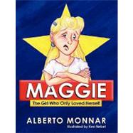 Maggie : The Girl Who Only Loved Herself