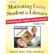 Motivating Every Student in Literacy: (Including the Highly Unmotivated!) Grades 3-6