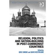 Religion, Politics and Nation-Building in Post-Communist Countries