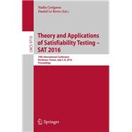 Theory and Applications of Satisfiability Testing – SAT 2016