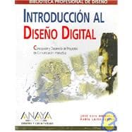 Introduccion al Diseno Digital / Introduction to Digital Design: Concepcion y Desarrollo de Projectos de Comunicacion Interactiva/ Conceptual Development of Interactive Communication Projects