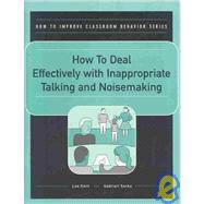 How to Deal Effectively With Inappropriate Talking and Noisemaking
