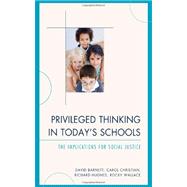 Privileged Thinking in Today's Schools The Implications for Social Justice