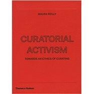 Curatorial Activism Towards an Ethics of Curating