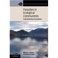Parasites in Ecological Communities: From Interactions to Ecosystems