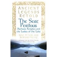 The Seat Perilous/ Arthur's Knights and the Ladies of the Lake