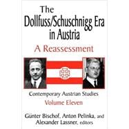 The Dollfuss/Schuschnigg Era in Austria: A Reassessment,9780765809704