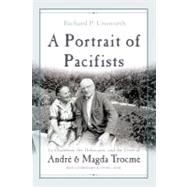 A Portrait of Pacifists: Le Chambon, the Holocaust, and the Lives of Andre and Magda Trocme