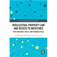 Intellectual Property Law and Access to Medicines