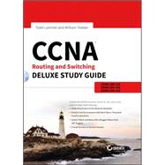 CCNA Routing and Switching: Exams 100-101, 200-101, and 200-120