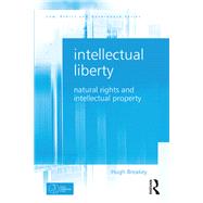 Intellectual Liberty: Natural Rights and Intellectual Property