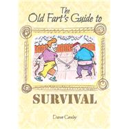 The Old Fart's Guide to Survival