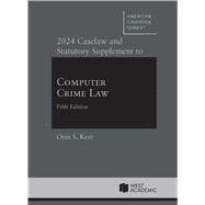 2024 Caselaw and Statutory Supplement to Computer Crime Law, 5th(American Casebook Series)