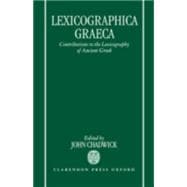 Lexicographica Graeca Contributions to the Lexicography of Ancient Greek