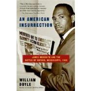 An American Insurrection James Meredith and the Battle of Oxford, Mississippi, 1962