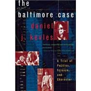 The Baltimore Case A Trial of Politics, Science, and Character