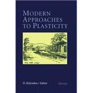 Modern Approaches to Plasticity: Proceedings of a Workshop Held in Horton, Greece, 12-16 June 1992 Under the Patronage of the Council of Europe