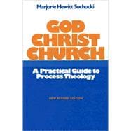 God Christ Church A Practical Guide to Process Theology