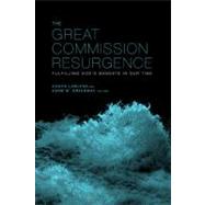 The Great Commission Resurgence Fulfilling God's Mandate in Our Time