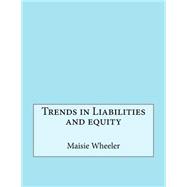 Trends in Liabilities and Equity