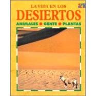 LA Vida En Los Desiertos/Life in the Desert: Animales, Gente, Plantas/Animals, People and Plants