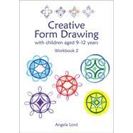 Creative Form Drawing With children aged 9-12 Workbook 2
