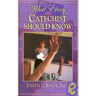 What Every Catechist Should Know