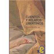 Cuentos Y Relatos Libertinos/ Libertine Stories And Tales