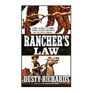 Rancher's Law : Some Called It a Crime, Some Called It Revenge, He Called It Justice...
