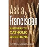 Ask a Franciscan : Answers to Catholic Questions