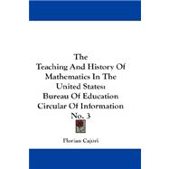 The Teaching and History of Mathematics in the United States: Bureau of Education Circular of Information No. 3
