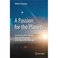 A Passion for the Planets: Envisioning Other Worlds, from the Pleistocene to the Age of the Telescope