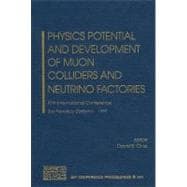 Physics Potential and Development of Muon Colliders & Neutrino Factories