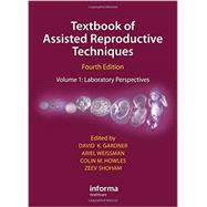 Textbook of Assisted Reproductive Techniques Fourth Edition: Volume 1: Laboratory Perspectives