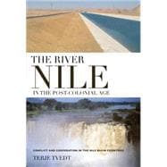 The River Nile in the Post-Colonial Age Conflict and Cooperation in the Nile Basin Countries