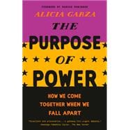 The Purpose of Power How We Come Together When We Fall Apart