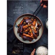 The Vegan Chinese Kitchen Recipes and Modern Stories from a Thousand-Year-Old Tradition: A Cookbook