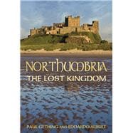 Northumbria: The Lost Kingdom The Lost Kingdom