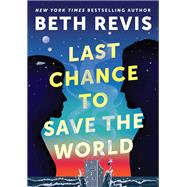 Last Chance to Save the World,9780756419707
