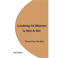 Looking at Women Is Not a Sin, Proven from the Bible